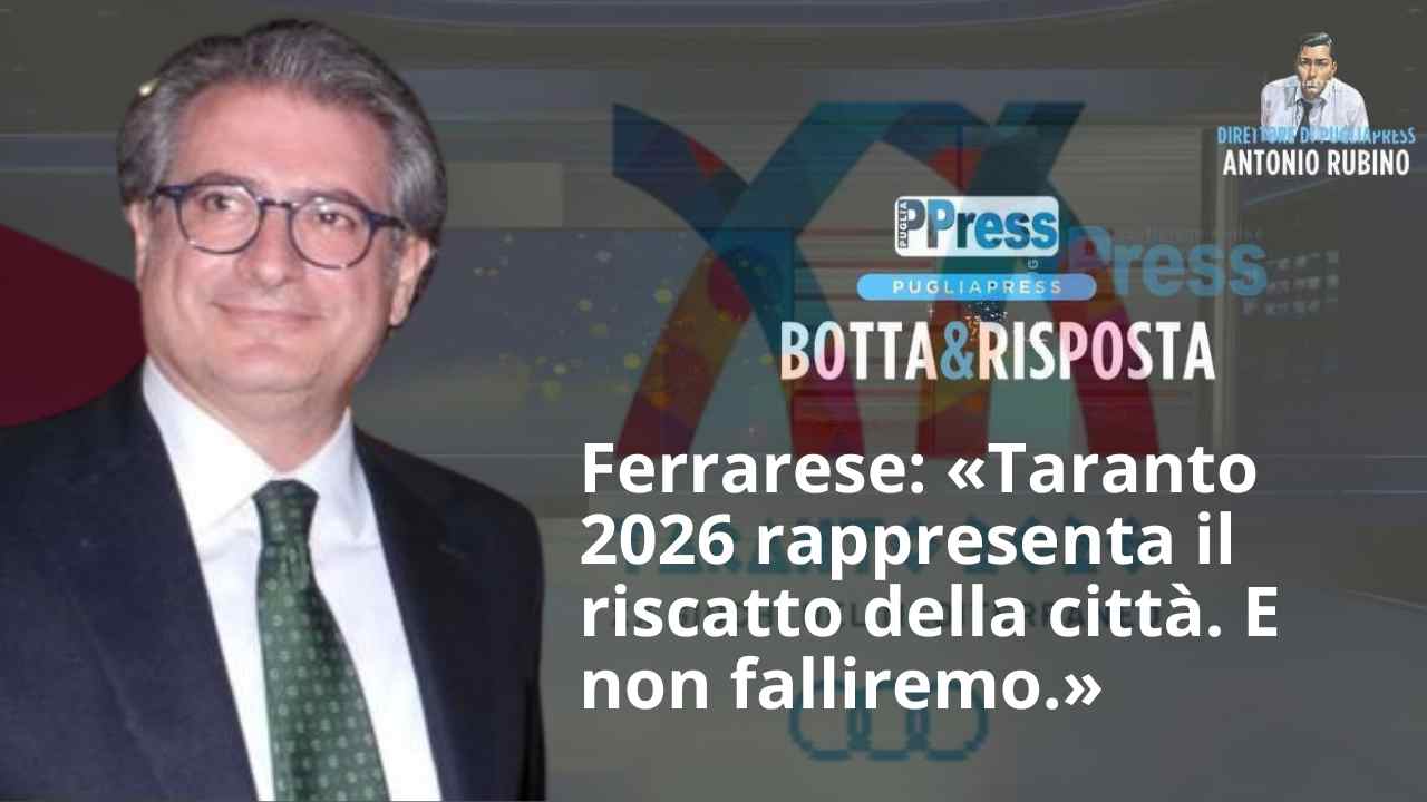 Ferrarese «Taranto 2026 sarà il nostro riscatto. E non falliremo.»