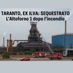Sequestro altoforno ex Ilva Taranto dopo incendio del 7 maggio