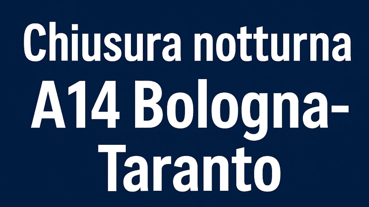 Chiusura notturna A14 Bologna-Taranto nel tratto Termoli-Poggio Imperiale